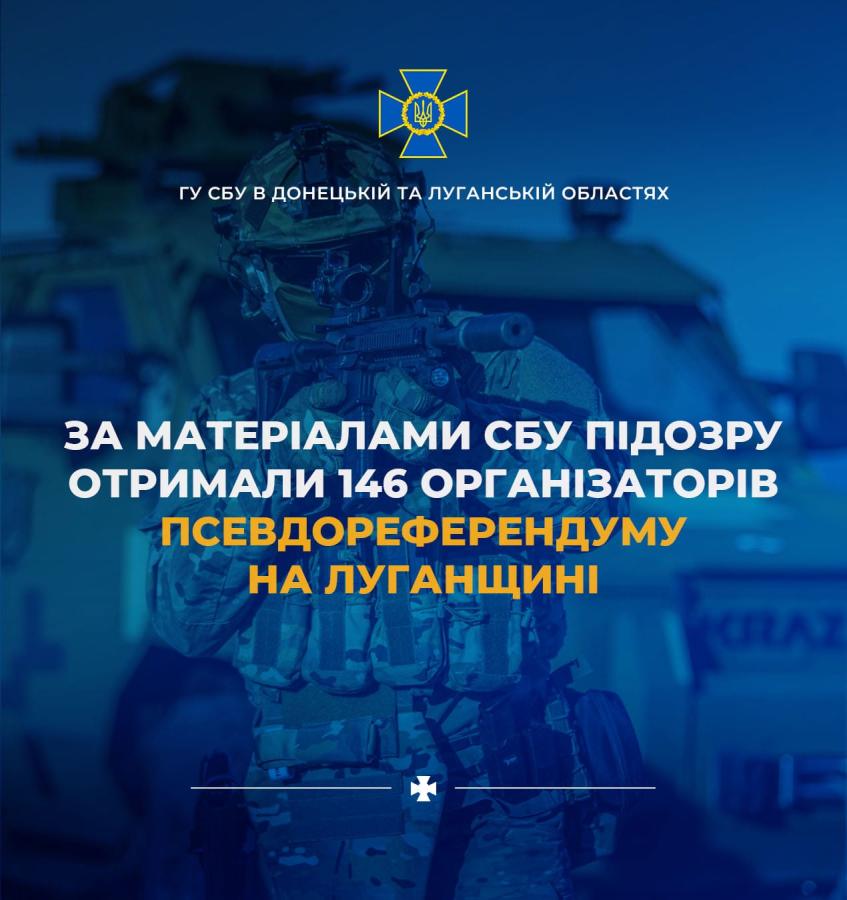 За матеріалами СБУ підозру отримали 146 організаторів псевдореферендуму на Луганщині